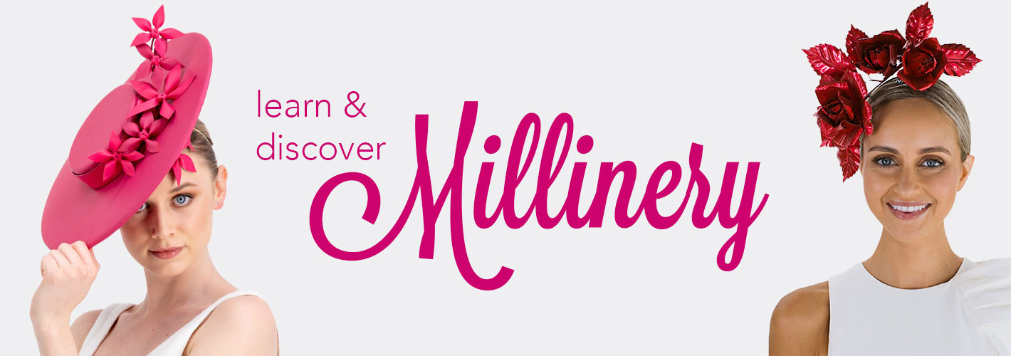 Learn & Discover Millinery